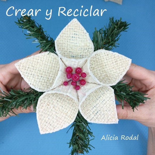 Cómo hacer flores de Navidad con tela de yute - Crear y Reciclar